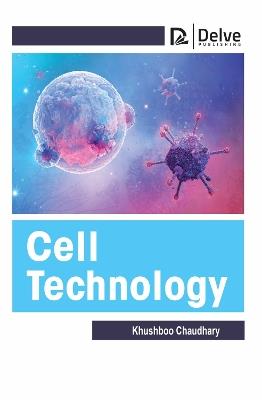 Cell Technology - Khushboo Chaudhary - cover