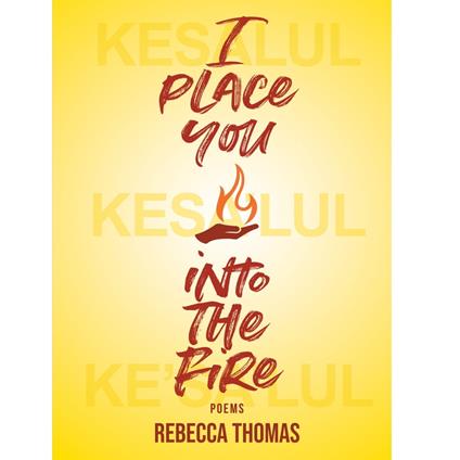 I place you into the fire