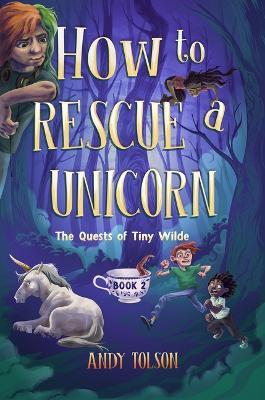 How to Rescue a Unicorn - Andy Tolson - cover