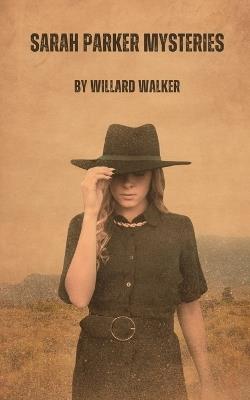 Sarah Parker Mysteries - Willard Walker - cover