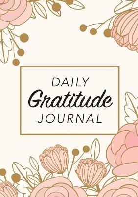 Daily Gratitude Journal: (Pink Flowers with Rectangle Callout) A 52-Week Guide to Becoming Grateful - Blank Classic - cover
