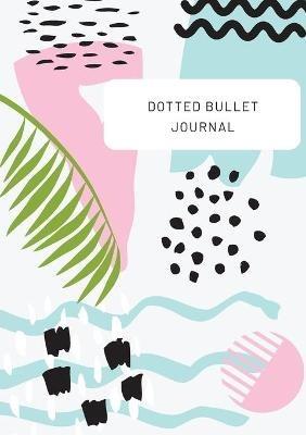 Tropical Design with Top Callout - Dotted Bullet Journal: Medium A5 - 5.83X8.27 - Blank Classic - cover