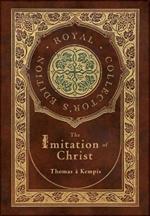 The Imitation of Christ (Royal Collector's Edition) (Annotated) (Case Laminate Hardcover with Jacket)