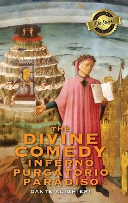 The Divine Comedy: Inferno, Purgatorio, Paradiso (Deluxe Library Edition) - Dante Alighieri - cover