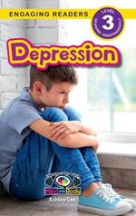 Depression: Understand Your Mind and Body (Engaging Readers, Level 3)