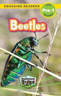 Beetles: Backyard Bugs and Creepy-Crawlies (Engaging Readers, Level Pre-1) - Victoria Hazlehurst - cover