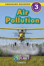 Air Pollution: Our Changing Planet (Engaging Readers, Level 3)