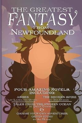 The Greatest Fantasy from Newfoundland - Jon Dobbin,Dwain Campbell,Ali House - cover