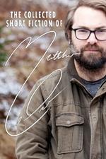 The Collected Short Fiction of Matthew LeDrew