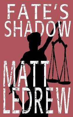 Fate's Shadow - Matthew Ledrew - cover