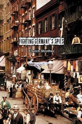 Fighting Germany's Spies - French Strother - cover