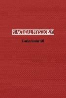 Practical Mysticism - Evelyn Underhill - cover