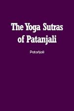 The Yoga Sutras of Patanjali: The Book of the Spiritual Man