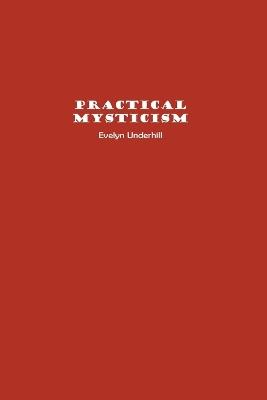 Practical Mysticism - Evelyn Underhill - cover