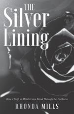 The Silver Lining: How a Shift in Mindset can Break Through the Darkness