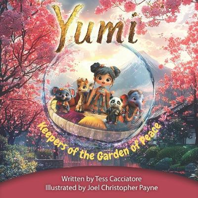 Yumi: Keepers of the Garden of Peace - Tess Cacciatore - cover