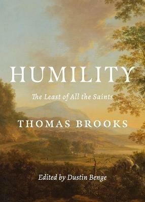 Humility: The Least of All the Saints - Thomas Brooks,Dustin Benge - cover