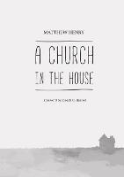 A Church in the House - Matthew Henry - cover