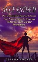 Self Esteem: Effective Ways on How to Raise Your Self-esteem (Find Inner Peace to Develop Willpower With Guided Meditations) - Deanna Hooker - cover