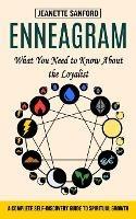 Enneagram: What You Need to Know About the Loyalist (A Complete Self-discovery Guide to Spiritual Growth) - Jeanette Sanford - cover