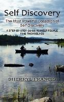 Self Discovery: The Most Powerful Collection of Self Discovery (A Step-by-step Guide to Help People Find Themselves)