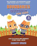 Boundaries Workbook for Kids: Fun, Educational & Age-Appropriate Lessons About Personal Safety & Consent Learn to Set Healthy Body Boundaries at Home, School, & Online (For Ages 8-12)