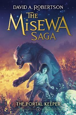 The Portal Keeper: The Misewa Saga, Book Four - David A. Robertson - cover