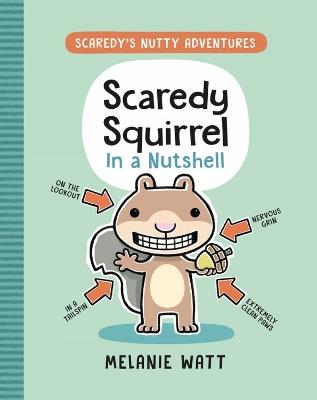 Scaredy Squirrel In a Nutshell - Melanie Watt - cover