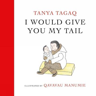 I Would Give You My Tail - Tanya Tagaq,Qavavau Manumie - cover