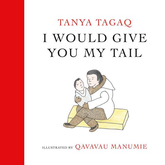 I Would Give You My Tail - Tagaq Tanya,Qavavau Manumie - ebook