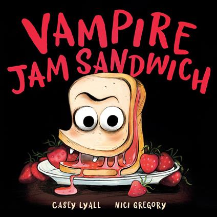 Vampire Jam Sandwich - Casey Lyall,Nici Gregory - ebook