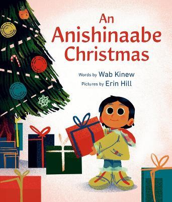 An Anishinaabe Christmas - Wab Kinew,Erin Hill - cover