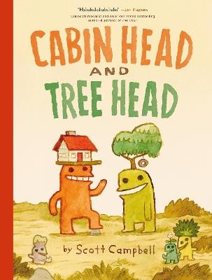 Cabin Head and Tree Head (Cabin Head and Tree Head, Book #1) - Scott Campbell - cover