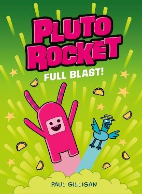 Pluto Rocket: Full Blast! (Pluto Rocket #3) - Paul Gilligan - cover