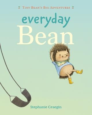 Everyday Bean (Tiny Bean's Big Adventures, Book #1) - Stephanie Graegin - cover