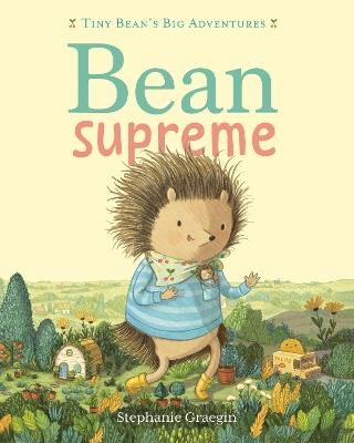 Bean Supreme (Tiny Bean's Big Adventures, Book #2) - Stephanie Graegin - cover