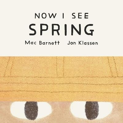 Now I See Spring - Mac Barnett - cover