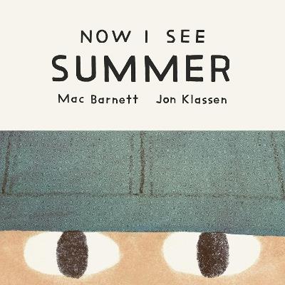 Now I See Summer - Mac Barnett - cover