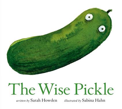 The Wise Pickle - Sarah Howden,Sabina Hahn - ebook