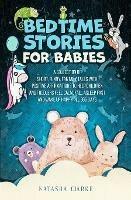 Bedtime Stories for Babies: A collection of short, funny, fantasy tales with positive affirmations to help children and toddlers feel calm, fall asleep fast and wake up happy all 365 days