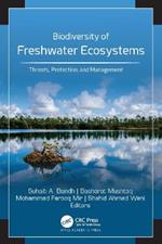 Biodiversity of Freshwater Ecosystems: Threats, Protection, and Management