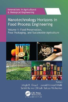 Nanotechnology Horizons in Food Process Engineering: Volume 1: Food Preservation, Food Packaging, and Sustainable Agriculture - cover