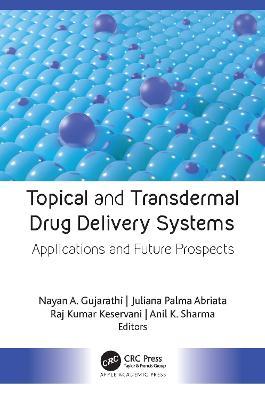 Topical and Transdermal Drug Delivery Systems: Applications and Future Prospects - cover