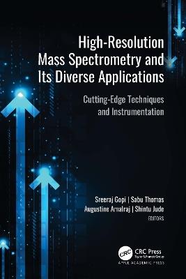 High-Resolution Mass Spectrometry and Its Diverse Applications: Cutting-Edge Techniques and Instrumentation - cover