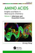 Amino Acids: Insights and Roles in Heterocyclic Chemistry: Volume 4: Azlactones and Oxazolidin-5-ones