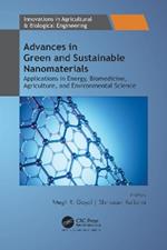 Advances in Green and Sustainable Nanomaterials: Applications in Energy, Biomedicine, Agriculture, and Environmental Science