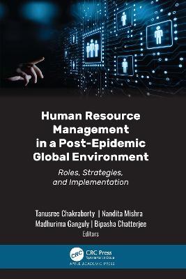 Human Resource Management in a Post-Epidemic Global Environment: Roles, Strategies, and Implementation - cover