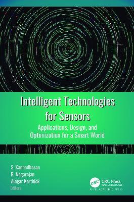 Intelligent Technologies for Sensors: Applications, Design, and Optimization for a Smart World - cover