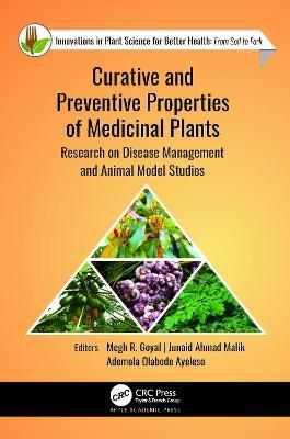 Curative and Preventive Properties of Medicinal Plants: Research on Disease Management and Animal Model Studies - cover