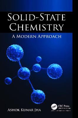 Solid-State Chemistry: A Modern Approach - Ashok Kumar Jha - cover